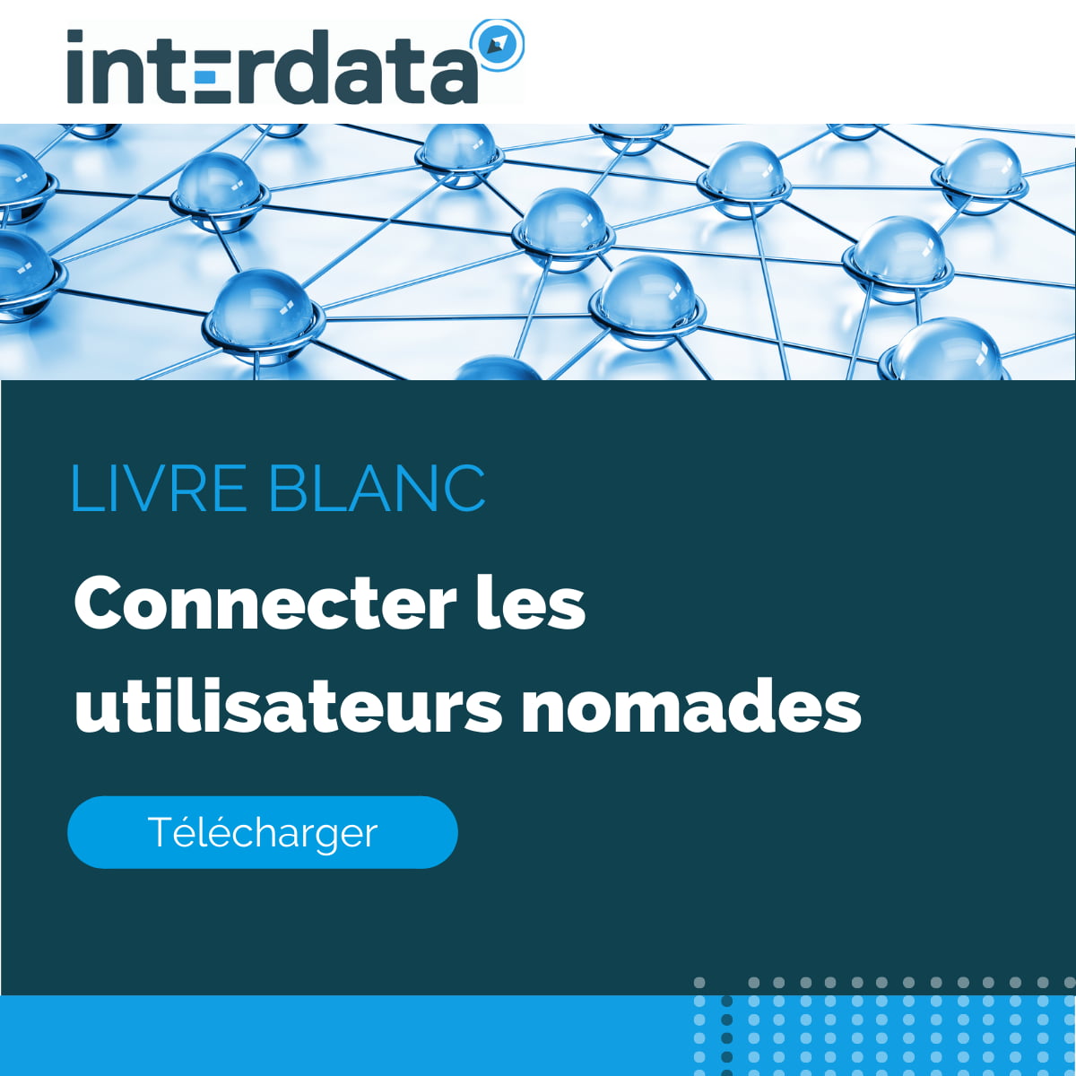 interdata-livre-blanc-connecter-les-utilsateurs-nomades-2